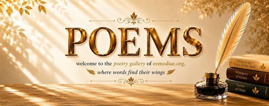 Poems. Welcome to the poetry gallery of eemodiae.org, where words find their wings